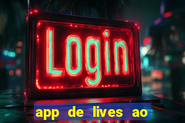 app de lives ao vivo 18